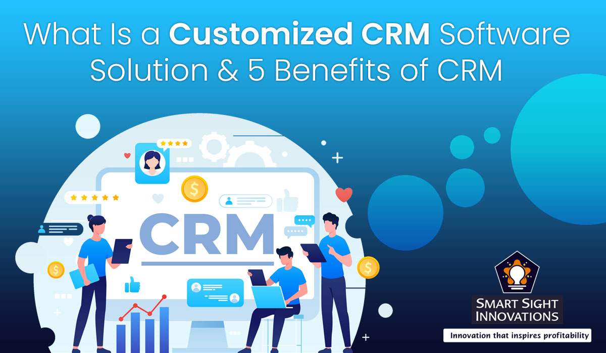 Customized CRM Software Solution From CRM Experts