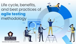 Life cycle, benefits, and best practices of agile testing methodology