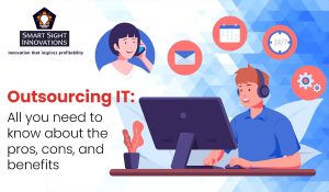 Outsourcing IT-all you need to know about the pros, cons, and benefits