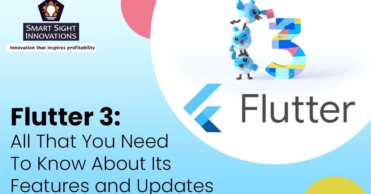 Flutter 3: All That You Need To Know About Its Features and Updates ...