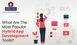 What Are The Most Popular Hybrid App Development Tools