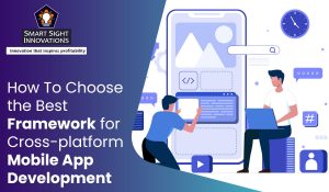 Best Framework for Cross-platform Mobile App Development