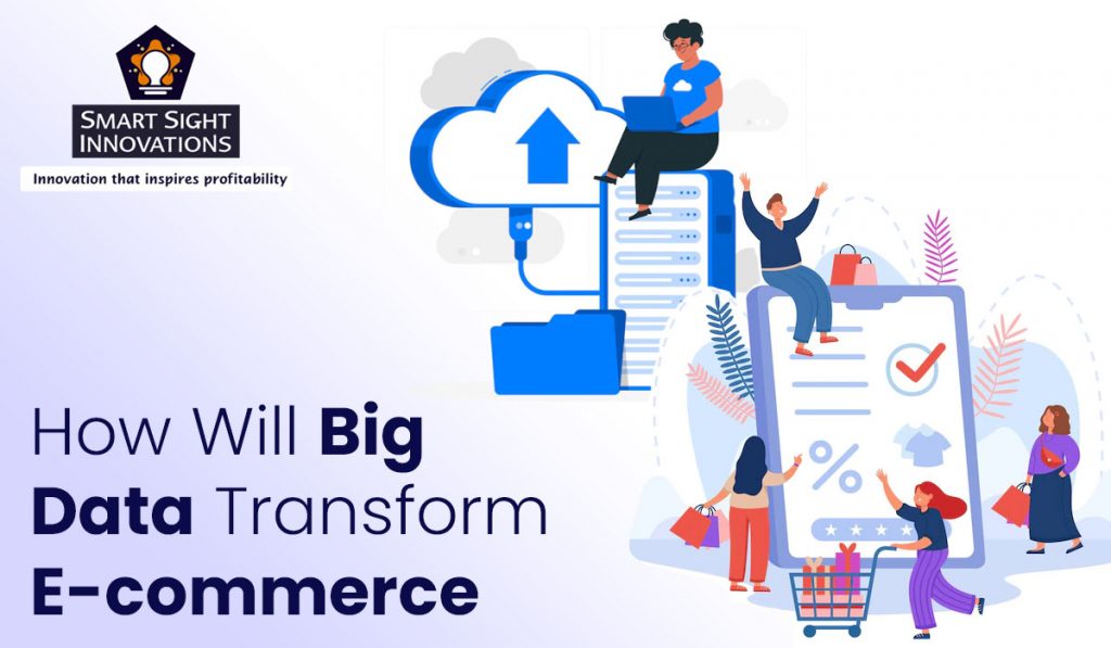 How Will Big Data Transform E-commerce » Smart Sight Innovations