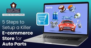 5 Steps to Setup a Killer E-commerce Store for Auto Parts