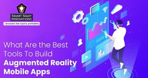 Best Tools To Build Augmented Reality Mobile Apps