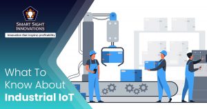 What To Know About Industrial IoT
