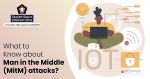 What to Know about Man in the Middle (MitM) attacks