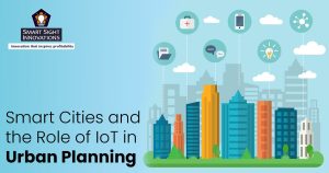 Smart Cities and the Role of IoT in Urban Planning