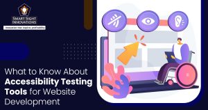 What to Know About Accessibility Testing Tools for Website Development