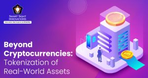 Beyond Cryptocurrencies - Tokenization of Real-World Assets