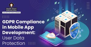 GDPR Compliance in Mobile App Development - User Data Protection