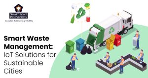 Smart Waste Management- IoT Solutions for Sustainable Cities