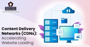 Content Delivery Networks (CDNs) - Accelerating Website Loading