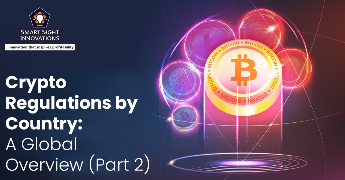 Crypto Regulations by Country A Global Overview (Part 2)