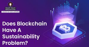 Does Blockchain Have A Sustainability Problem