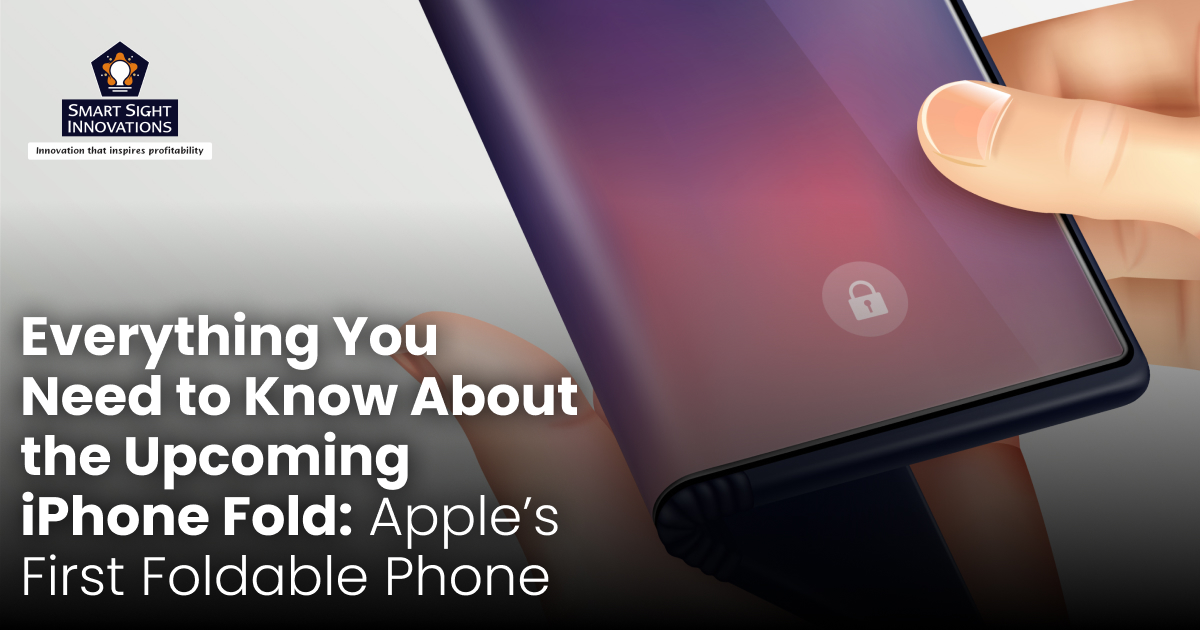 Everything You Need to Know About the Upcoming iPhone Fold: Apple’s First Foldable Phone