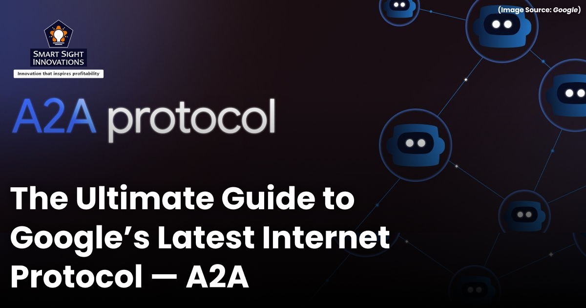 The Ultimate Guide to Google’s Latest Internet Protocol — A2A