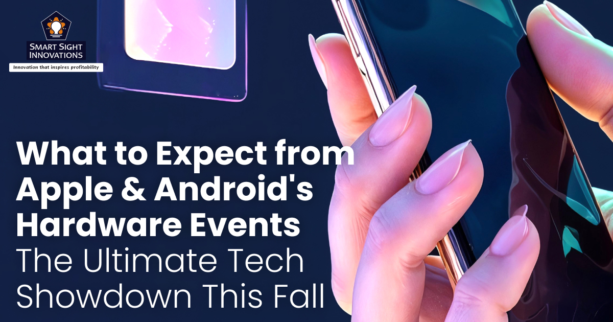 What to Expect from Apple & Android's Hardware Events: The Ultimate Tech Showdown This Fall