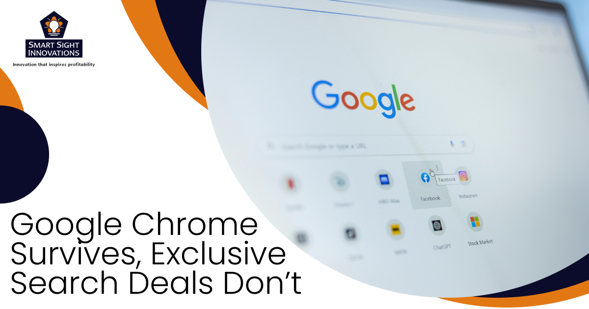 Google Chrome Survives, Exclusive Search Deals Don’t