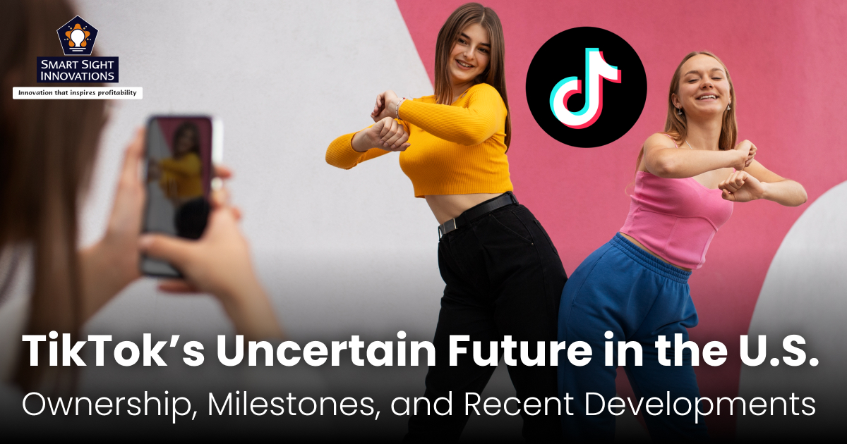 TikTok’s Uncertain Future in the U.S.: Ownership, Milestones, and Recent Developments