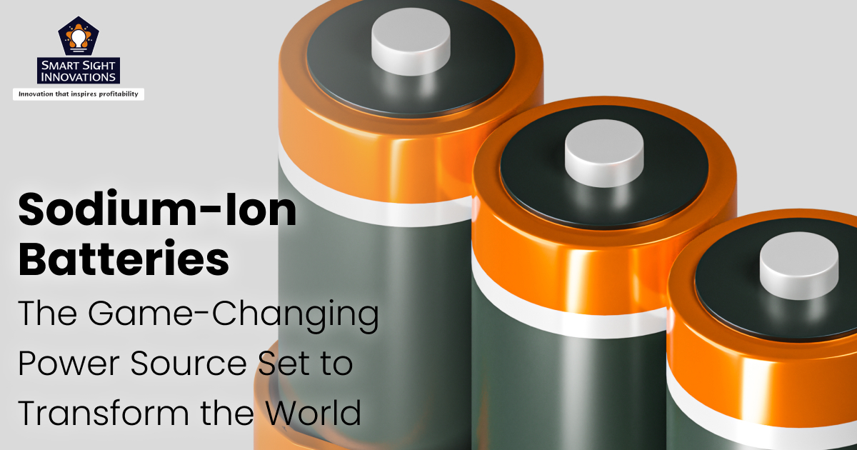 Sodium-Ion Batteries: The Game-Changing Power Source Set to Transform the World